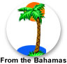 From the Bahamas